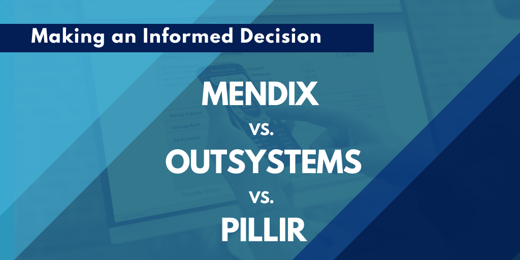 Mendix vs. OutSystems vs. Pillir: Find the Right Low-Code Solution