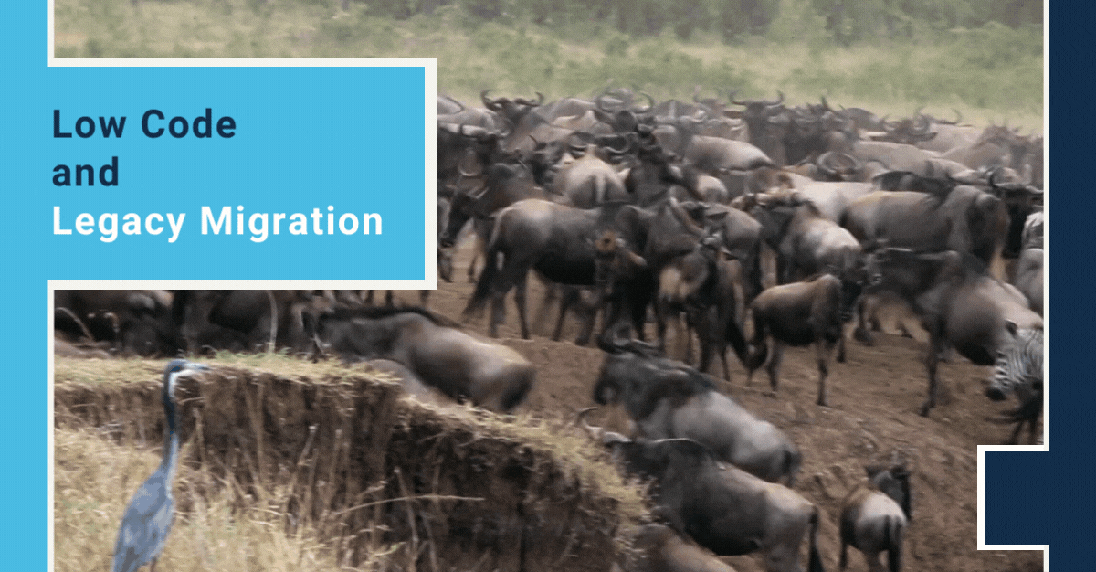 Why The Best Legacy Migration Solutions Are Low-Code